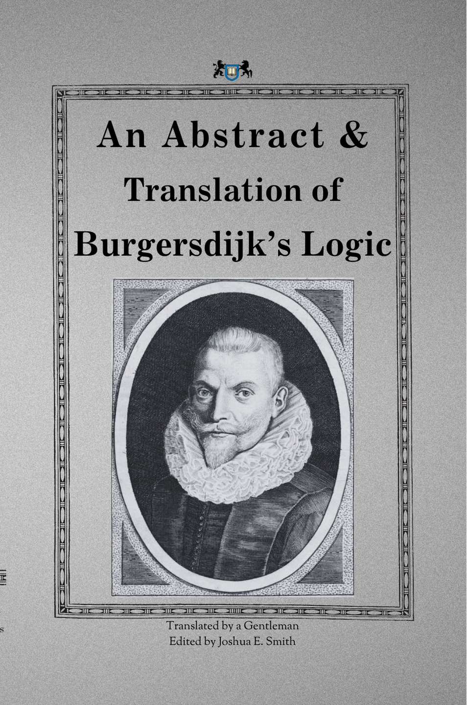 An Abstract & Translation of Burgersdijk's Logic — Berith Press